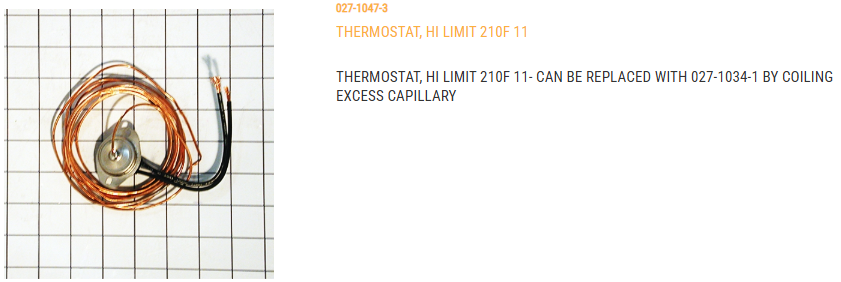 THERMOSTAT, HI LIMIT 210F 11, ITEM WILL BECOME OBSOLETE AND REPLACED BY D03-0005 ONCE INVENTORY IS U