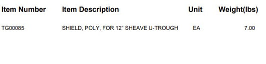 SHIELD, POLY, FOR 12" SHEAVE U-TROUGH