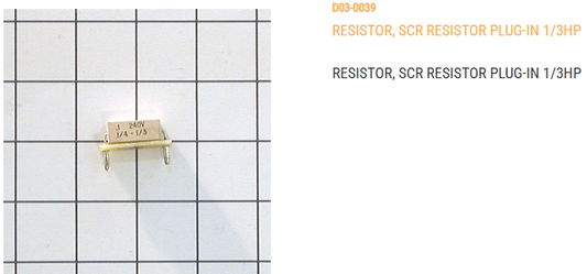 RESISTOR, SCR RESISTOR PLUG-IN 1/3HP