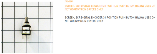 SCREEN, SCR DIGITAL ENCODER 31 POSITION PUSHBUTON HI/LOW USED ON NETWORK/VISION DRYERS ONLY